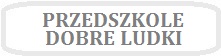 Obrazek z napisem PRZEDSZKOLE DOBRE LUDKI