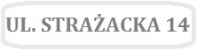 Obrazek z napisem UL. STRAŻACKA 14
